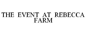 THE EVENT AT REBECCA FARM
