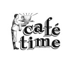 CAFÉ TIME