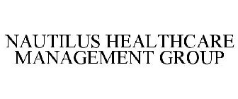 NAUTILUS HEALTHCARE MANAGEMENT GROUP