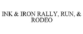 INK & IRON RALLY, RUN, & RODEO