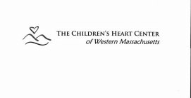 THE CHILDREN'S HEART CENTER OF WESTERN MASSACHUSETTS