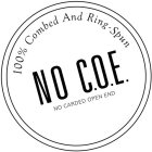 100% COMBED AND RING-SPUN NO C.O.E. NO CARDED OPEN END