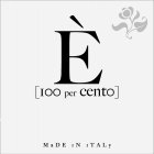 E' [100 PER CENTO] MADE IN ITALY
