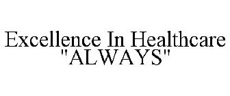 EXCELLENCE IN HEALTHCARE 
