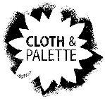 CLOTH & PALETTE