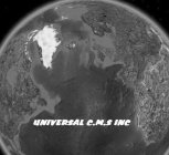 UNIVERSAL C.M.S. INC