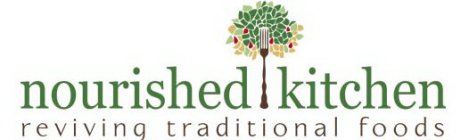 NOURISHED KITCHEN REVIVING TRADITIONAL FOODS