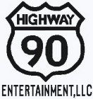 HIGHWAY 90 ENTERTAINMENT LLC