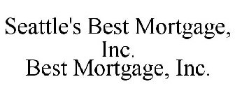 SEATTLE'S BEST MORTGAGE, INC. BEST MORTGAGE, INC.