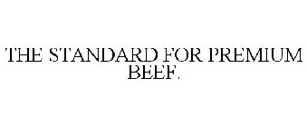 THE STANDARD FOR PREMIUM BEEF.