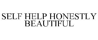 SELF HELP HONESTLY BEAUTIFUL