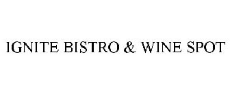IGNITE BISTRO & WINE SPOT