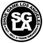SGLA · SHOE GAME LOS ANGELES · BUY, SELL & TRADE SNEAKERS