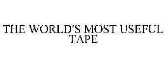 THE WORLD'S MOST USEFUL TAPE