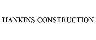 HANKINS CONSTRUCTION