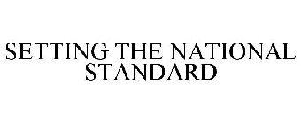 SETTING THE NATIONAL STANDARD