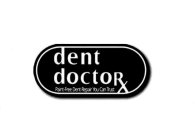 DENT DOCTOR PAINT-FREE DENT REPAIR YOU CAN TRUST