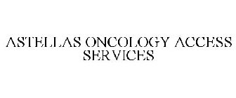 ASTELLAS ONCOLOGY ACCESS SERVICES