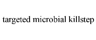 TARGETED MICROBIAL KILLSTEP