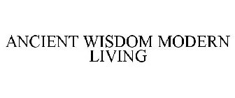 ANCIENT WISDOM MODERN LIVING