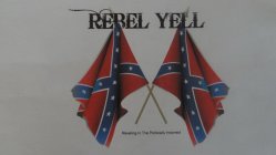 REBEL YELL REVELING IN THE POLITICALLY INCORRECT