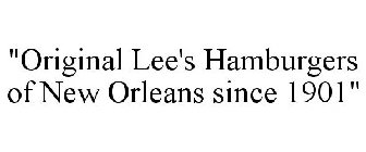 THE ORIGINAL LEE'S HAMBURGERS OF NEW ORLEANS SINCE 1901