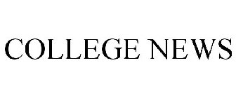 COLLEGE NEWS