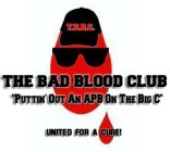 T.B.B.C. THE BAD BLOOD CLUB 