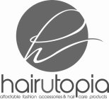 H HAIRUTOPIA AFFORDABLE FASHION ACCESSORIES & HAIR CARE PRODUCTS