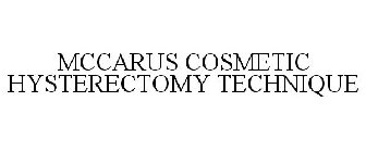 MCCARUS COSMETIC HYSTERECTOMY TECHNIQUE