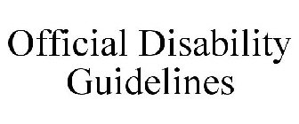 OFFICIAL DISABILITY GUIDELINES