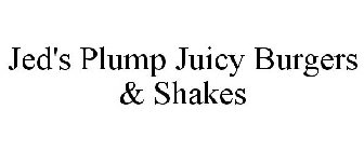 JED'S PLUMP JUICY BURGERS & SHAKES
