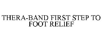 THERA-BAND FIRST STEP TO FOOT RELIEF