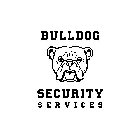 BULLDOG SECURITY SERVICES