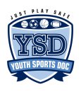 YSD YOUTH SPORTS DOC JUST PLAY SAFE