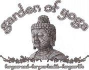 GARDEN OF YOGA-FOR YOUR SOUL-FOR YOUR HEALTH-FOR YOUR LIFE