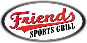 FRIENDS SPORTS GRILL