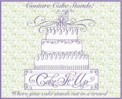 CAKE IT UP COUTURE CAKE STANDS WHERE YOUR CAKE STANDS OUT IN A CROWD