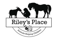 RILEY'S PLACE ANIMALS HELPING CHILDREN