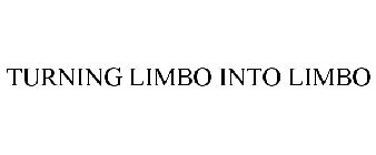 TURNING LIMBO INTO LIMBO