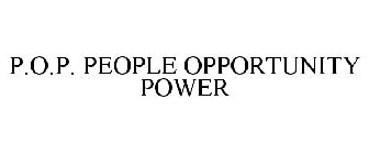 P·O·P PEOPLE OPPORTUNITY POWER