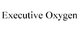 EXECUTIVE OXYGEN