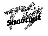 T S TRUE STREET SHOOTOUT