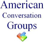 AMERICAN CONVERSATION GROUPS