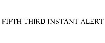FIFTH THIRD INSTANT ALERTS