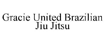 GRACIE UNITED BRAZILIAN JIU JITSU