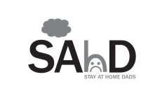 SAHD STAY AT HOME DADS