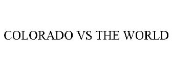 COLORADO VS THE WORLD
