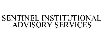 SENTINEL INSTITUTIONAL ADVISORY SERVICES