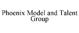 PHOENIX MODEL AND TALENT GROUP